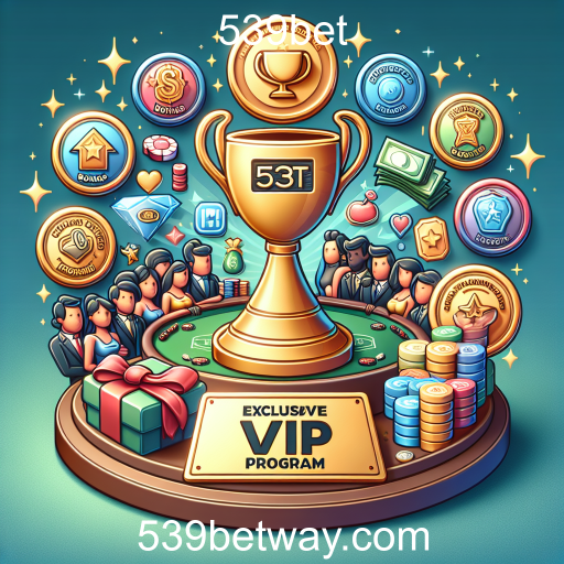 Descubra as Vantagens do Programa VIP da 539bet